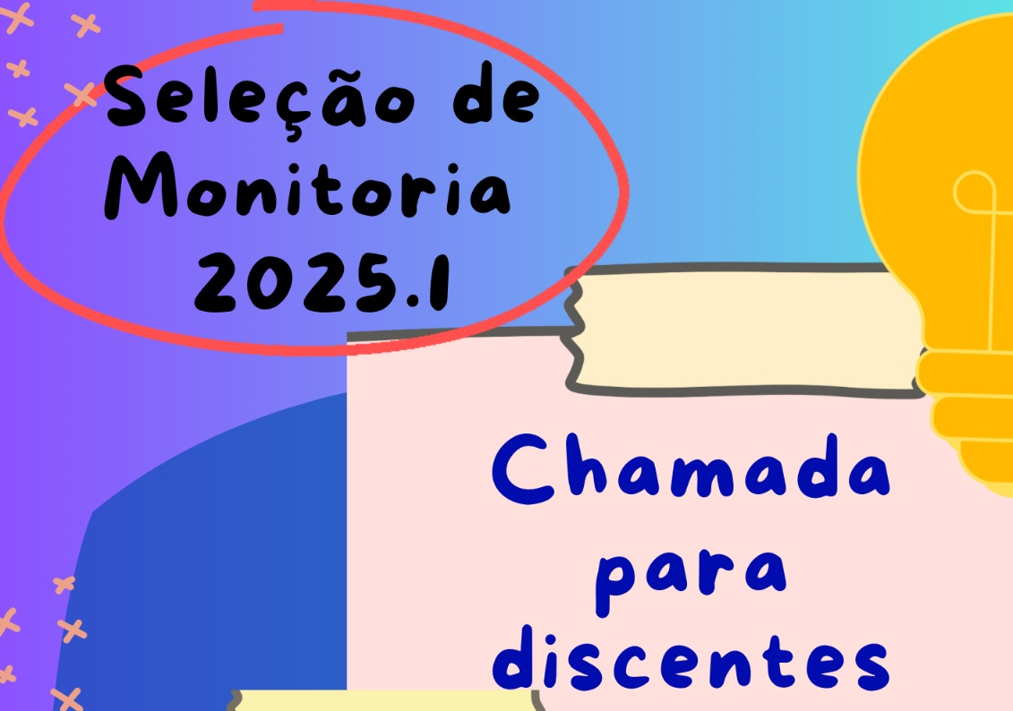 Processo Seletivo para o Programa de Monitoria Voluntária e Remunerada - Semestre 2025.1