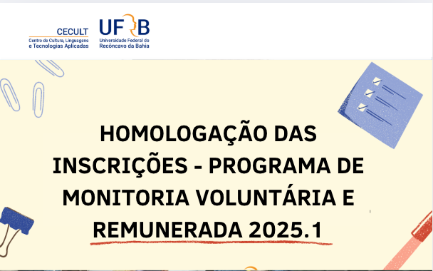 HOMOLOGAÇÃO FINAL DAS INSCRIÇÕES - PROGRAMA DE MONITORIA VOLUNTÁRIA E REMUNERADA 2025.1