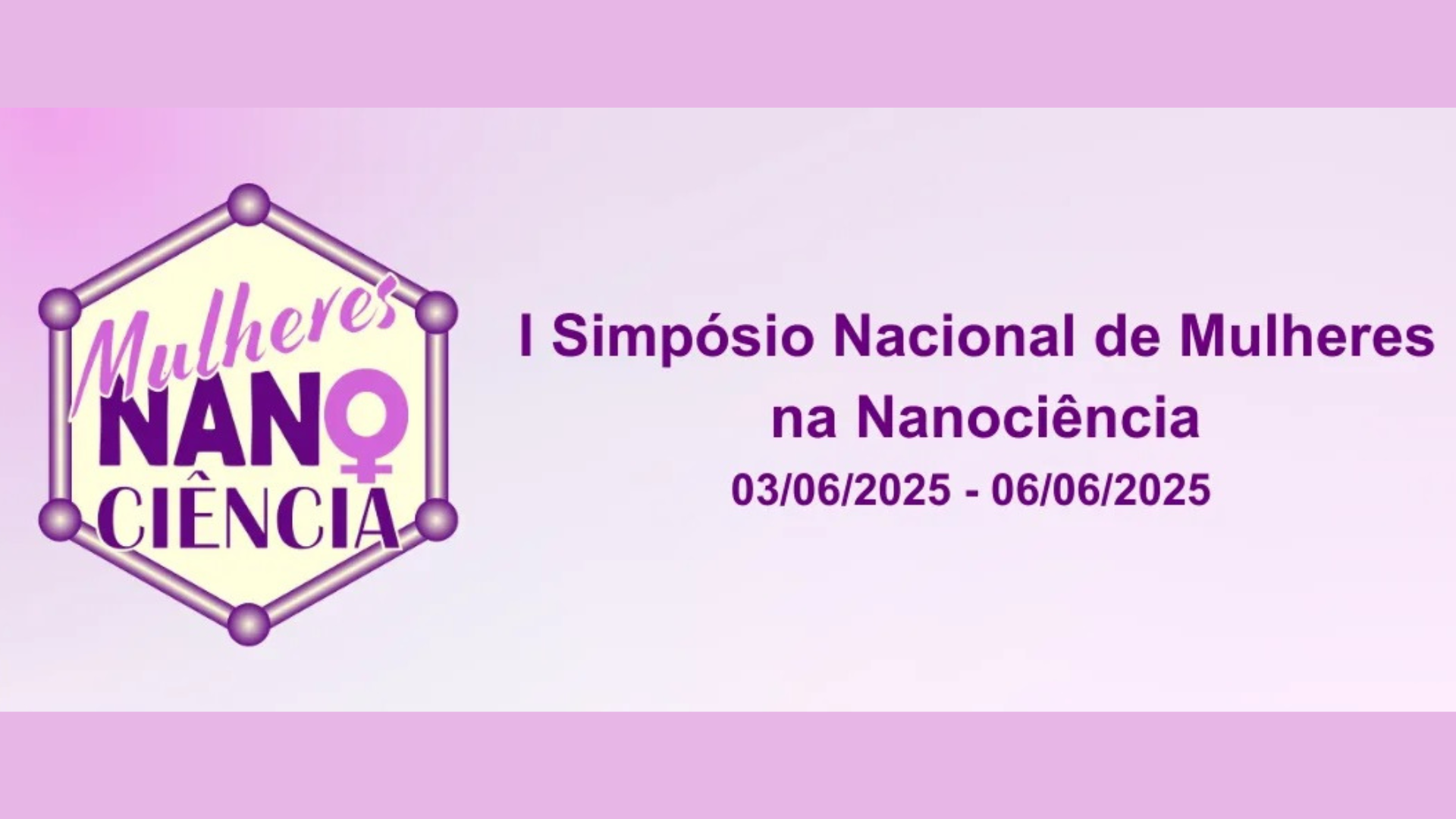 I Simpósio Nacional de Mulheres na Nanociência