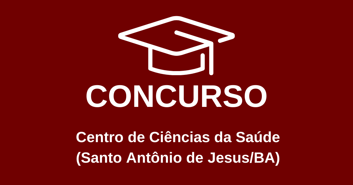 Professor Substituto - Edital N° 04/2024 Centro de Ciências da Saúde (Santo Antônio de Jesus/BA)