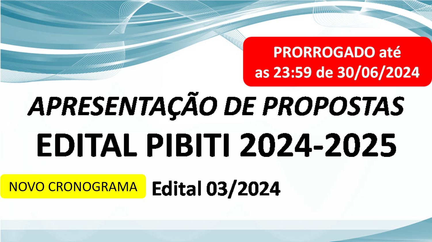 Prorrogação de prazo para apresentação propostas ao Edital 03/2024 - PIBITI 2024/2025