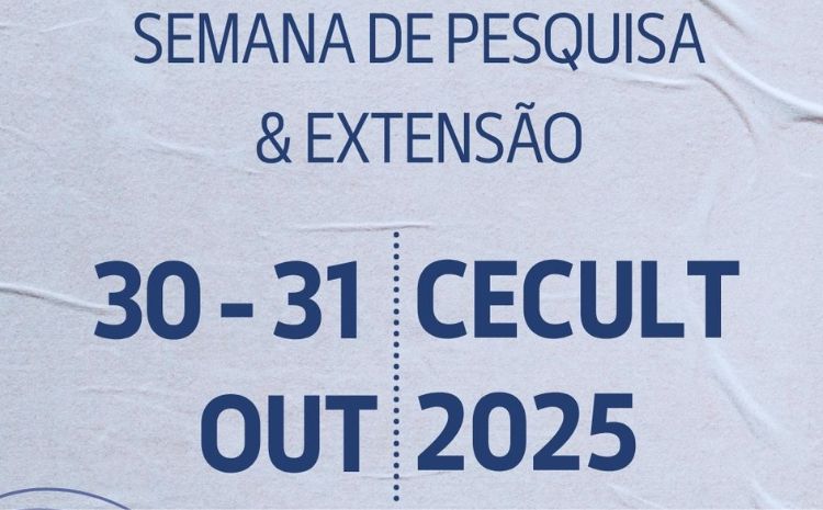 Semana de Pesquisa e Extensão do CECULT 2025 acontece nos dias 30 e 31 de outubro