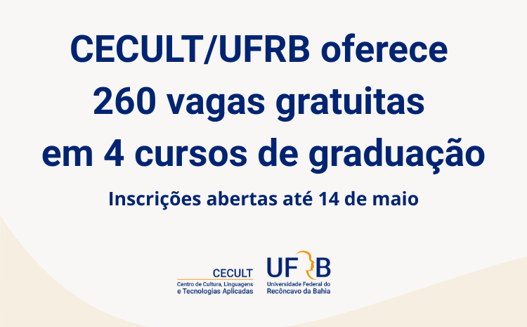 CECULT/UFRB oferece 260 vagas gratuitas em 4 cursos de graduação no Recôncavo baiano