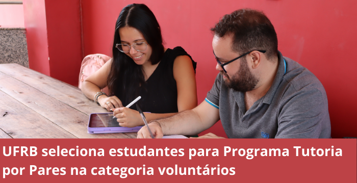 UFRB seleciona estudantes para Programa Tutoria por Pares na categoria voluntários